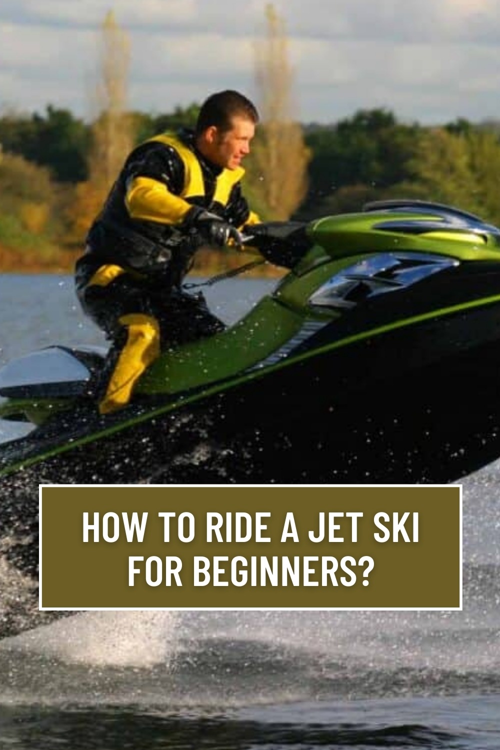 You are currently viewing How to Drive a Jet Ski: A Beginners Step-by-Step Guide